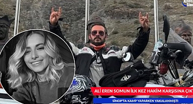 ALİ EREN SOMUN İLK KEZ HAKİM KARŞISINA ÇIKTI