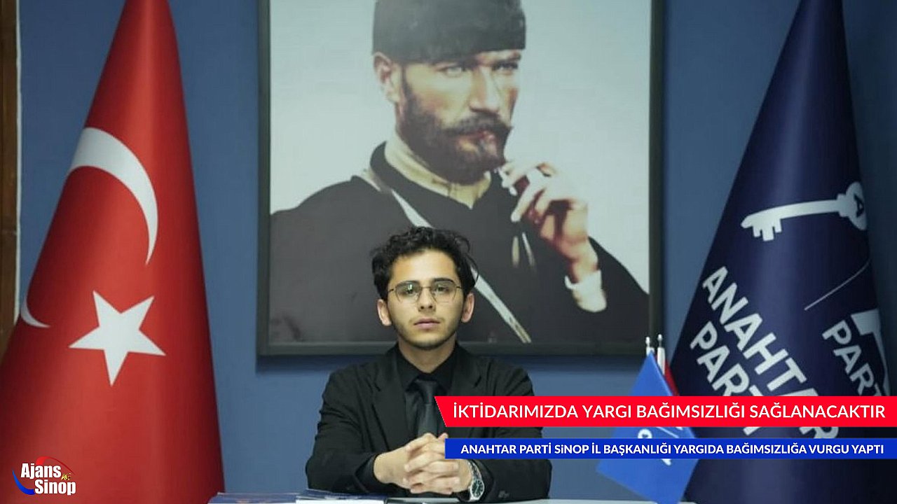 ANAHTAR PARTİ İKTİDARINDA YARGI BAĞIMSIZLIĞI SAĞLANACAKTIR