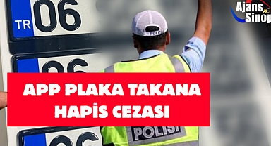 APP PLAKA TAKANA HAPİS CEZASI