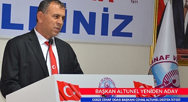 BAŞKAN ALTUNEL YENİDEN ADAY