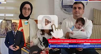 BAŞKAN METİN GÜRBÜZ'DEN 14 ŞUBAT'TA ANLAMLI ÇAĞRI