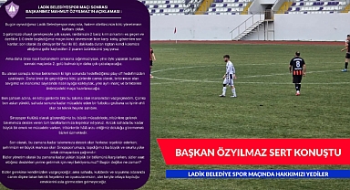 BAŞKAN ÖZYILMAZ SERT KONUŞTU