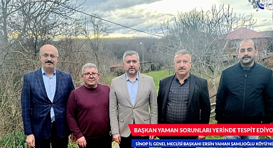 BAŞKAN YAMAN SORUNLARI YERİNDE TESPİT EDİYOR