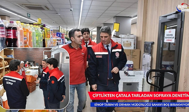 ÇİFTLİKTEN ÇATALA TARLADAN SOFRAYA DENETİMİ