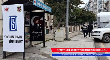 DENETİMLİ SERBESTLİK DURAĞI KURULDU