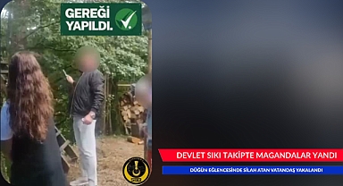 DÜĞÜN EĞLENCESİNDE SİLAH ATAN VATANDAŞ YAKALANDI