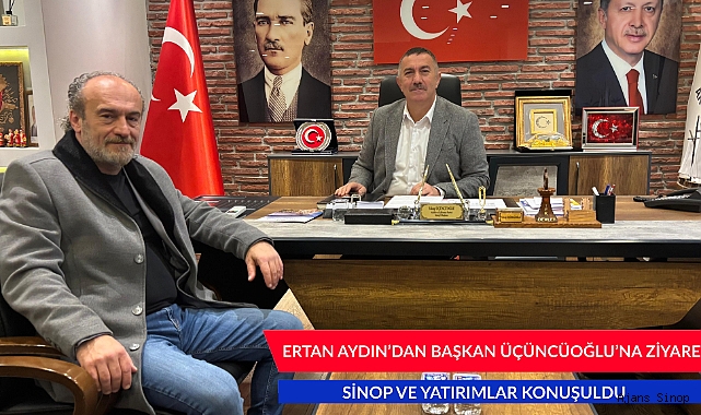 ERTAN AYDINDAN BAŞKAN ÜÇÜNCÜOĞLUNA ZİYARET