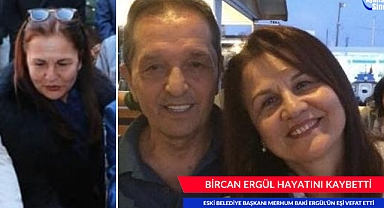 ESKİ BELEDİYE BAŞKANI MERHUM BAKİ ERGÜL'ÜN EŞİ VEFAT ETTİ