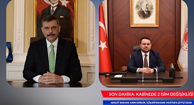 İÇİŞLERİ BAKANI VE ADALET BAKANI DEĞİŞTİ