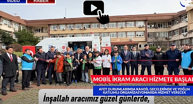 MOBİL İKRAM ARACI HİZMETE BAŞLADI