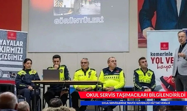 OKUL SERVİSLERİNE TRAFİK GÜVENLİĞİ EĞİTİMİ VERİLDİ