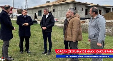 ORGANİZE SANAYİ DE HAKKI ÇAKAN FARKI