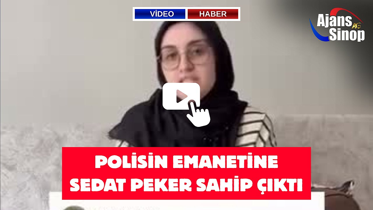 POLİSİN EMANETİNE SEDAT PEKER SAHİP ÇIKTI