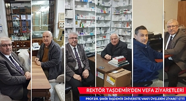 REKTÖR TAŞDEMİR'DEN VEFA ZİYARETLERİ
