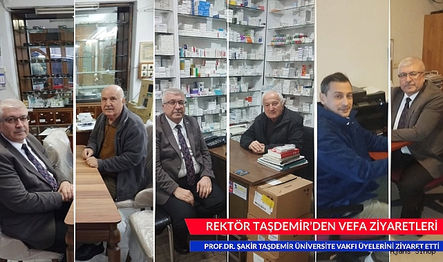 REKTÖR TAŞDEMİR'DEN VEFA ZİYARETLERİ