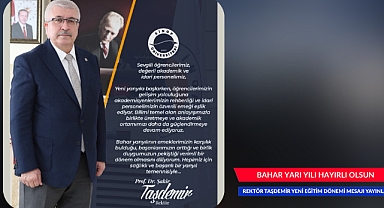 REKTÖR TAŞDEMİR YENİ EĞİTİM DÖNEMİ MESAJI YAYINLADI