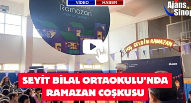 SEYİT BİLAL ORTAOKULU'NDA RAMAZAN COŞKUSU