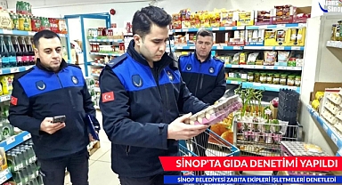 SİNOP'TA GIDA DENETİMİ YAPILDI