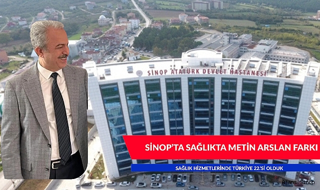 SİNOP'TA SAĞLIKTA DR. METİN ARSLAN FARKI