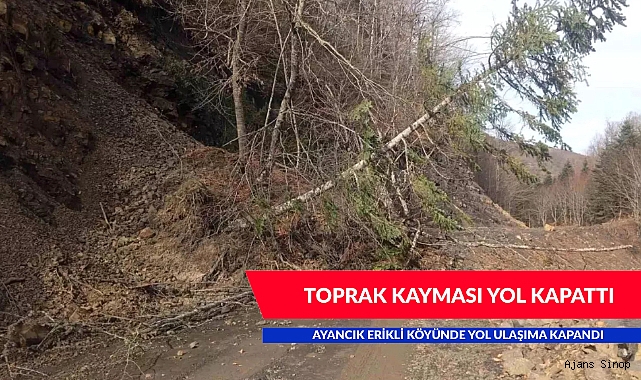 SİNOP'TA TOPRAK KAYMASI YOL KAPATTI