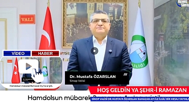 SİNOP VALİSİ DR.MUSTAFA ÖZARSLAN RAMAZAN AYI İLE İLGİLİ BİR MESAJ YAYINLADI