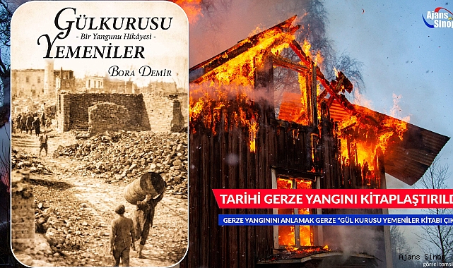 TARİHİ GERZE YANGINI KİTAPLAŞTIRILDI