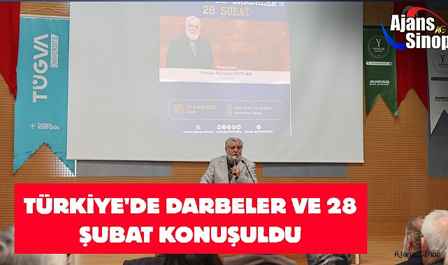 TÜRKİYE'DE DARBELER VE 28 ŞUBAT KONUŞULDU