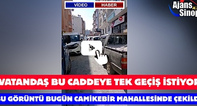 VATANDAŞ BU CADDEYE TEK GEÇİŞ İSTİYOR
