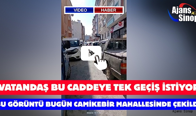 VATANDAŞ BU CADDEYE TEK GEÇİŞ İSTİYOR