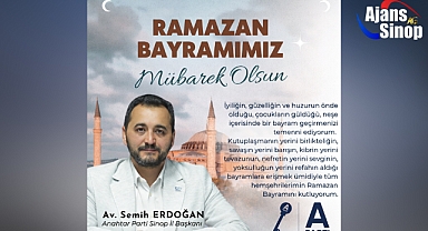 Anahtar Parti Sinop İl Başkanı Avukat Semih Erdoğan yayınladığı mesaj ile Ramazan Bayramını kutladı