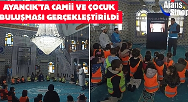 AYANCIK'TA CAMİİ VE ÇOCUK BULUŞMASI GERÇEKLEŞTİRİLDİ