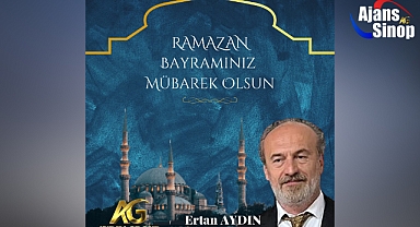 Aydın Group Yönetim Kurulu Başkanı ve Ajans Sinop İmtiyaz Sahibi Ertan Aydın yayınladığı mesajla Ramazan Bayramını kutladı.