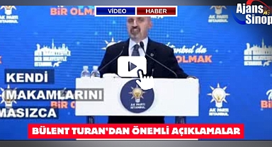 BÜLENT TURAN'DAN ÖNEMLİ AÇIKLAMALAR