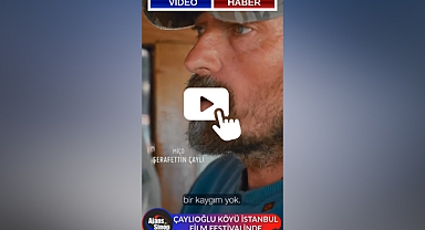 ÇAYLIOĞLU KÖYÜ İSTANBUL FİLM FESTİVALİNDE