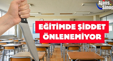 EĞİTİMDE ŞİDDET ÖNLENEMİYOR