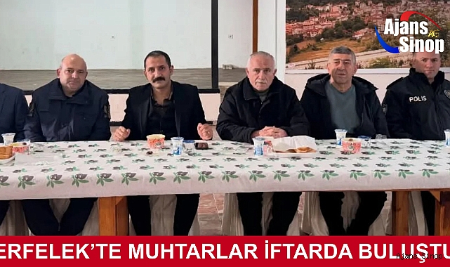 ERFELEK'TE MUHTARLAR İFTARDA BULUŞTU