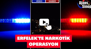 ERFELEK'TE NARKOTİK OPERASYON