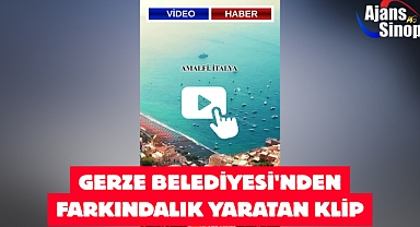 GERZE BELEDİYESİ'NDEN FARKINDALIK YARATAN KLİP