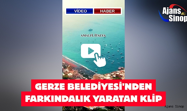 GERZE BELEDİYESİ'NDEN FARKINDALIK YARATAN KLİP