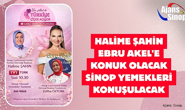 HALİME ŞAHİN EBRU AKEL'E KONUK OLACAK SİNOP YEMEKLERİ KONUŞULACAK