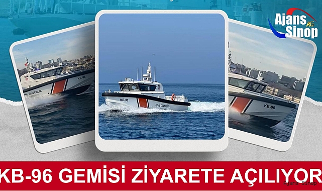 KB-96 GEMİSİ ZİYARETE AÇILIYOR
