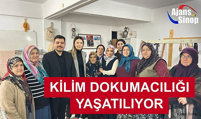 KİLİM DOKUMACILIĞI YAŞATILIYOR