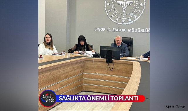 SAĞLIKTA ÖNEMLİ TOPLANTI