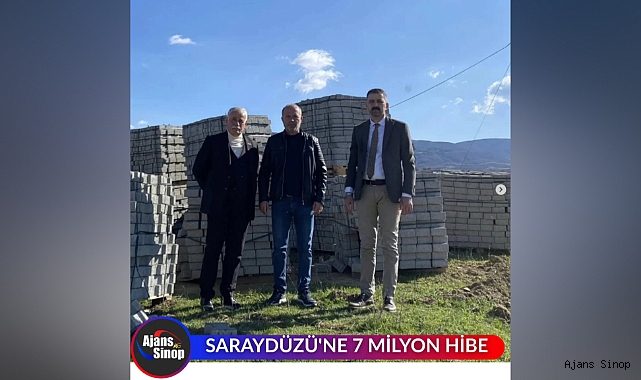 SARAYDÜZÜ'NE 7 MİLYON HİBE