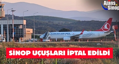 SİNOP UÇUŞLARI İPTAL EDİLDİ