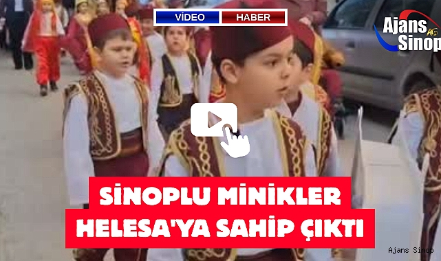 SİNOPLU MİNİKLER HELESA'YA SAHİP ÇIKTI