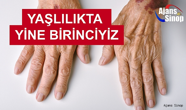 YAŞLILIKTA YİNE BİRİNCİYİZ