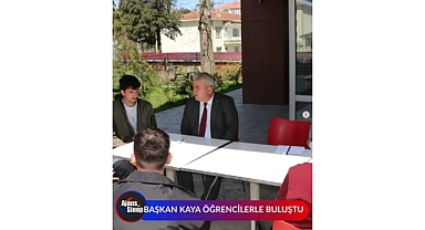 BAŞKAN KAYA ÖĞRENCİLERLE BULUŞTU