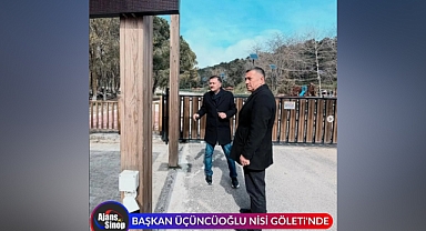 BAŞKAN ÜÇÜNCÜOĞLU NİSİ GÖLETİ'NDE