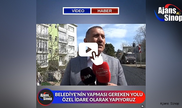 BELEDİYE'NİN YAPMASI GEREKEN YOLU ÖZEL İDARE OLARAK YAPIYORUZ